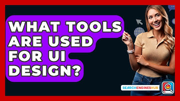 What Tools Are Used For UI Design? - SearchEnginesHub.com