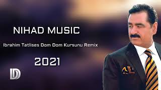 ابراهيم تاتلسس - ريميكس Ibrahim Tatlises Dom Dom Kursunu Remix 2021