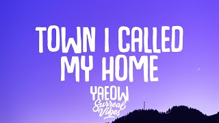 yaeow - Town I Called My Home (Lyrics)