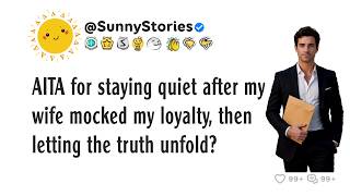 AITA for staying quiet after my wife mocked my loyalty, then letting the truth unfold?