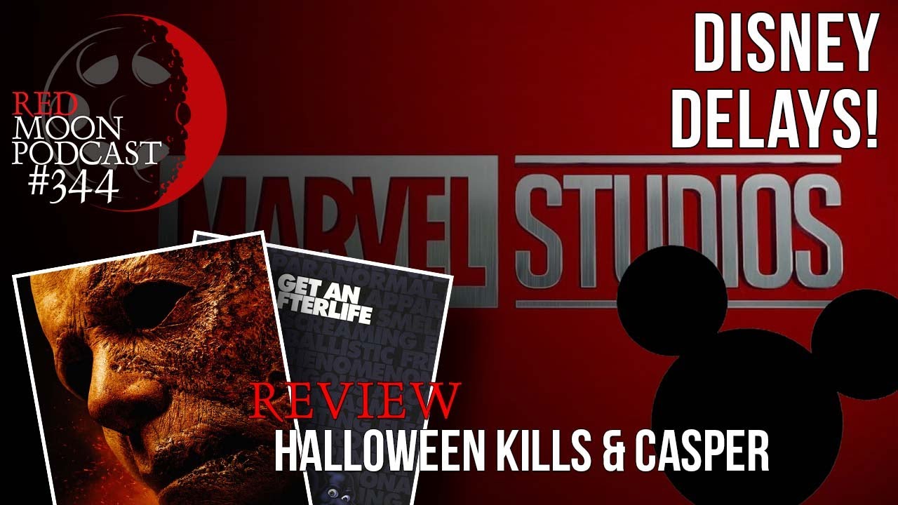 Disney Delays! | Halloween Kills & Casper Review