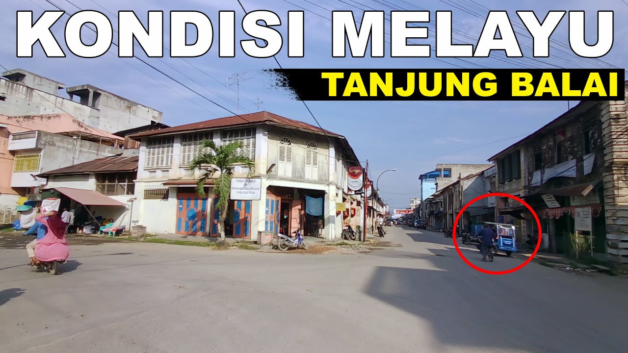 KONDISI MELAYU TANJUNG BALAI PERBATASAN MALAYSIA INDONESIA SINGAPURA , BUKAN TANJUNG BALAI KARIMUN