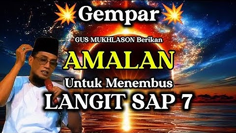 💥Gempar💥 Gus Mukhlason Gives Practice to Penetrate the Sky of Sap 7"