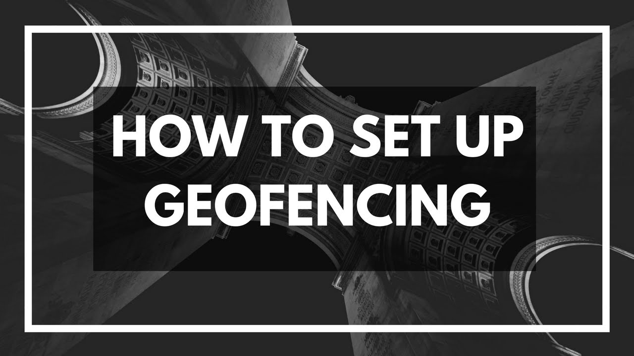 How To Set Up GeoFencing For Proximity Marketing - YouTube