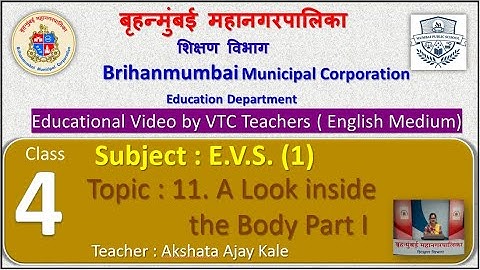 Class : 4th EVS (1)  L 11. A Look inside the Body Part I  by BMC VTC Teacher  Akshata Ajay Kale.