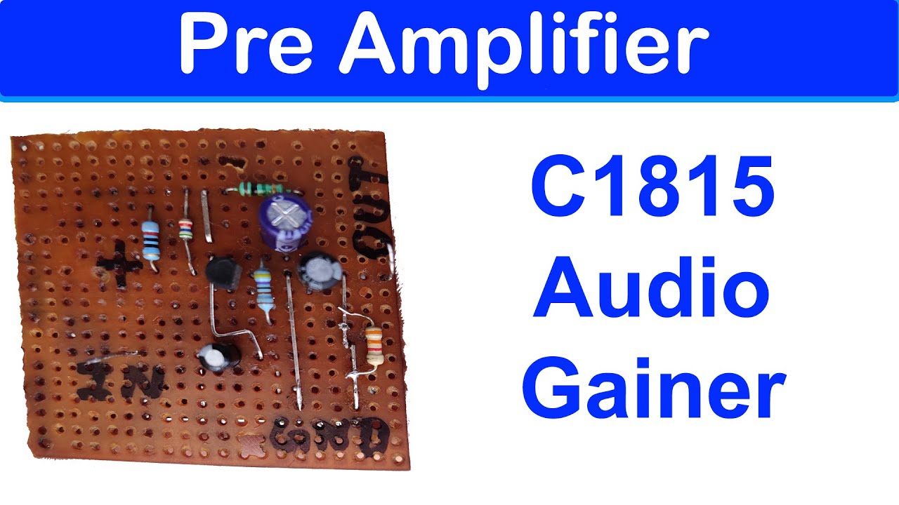 Preamps Gain Booster Circuit C1815 diy YouTube