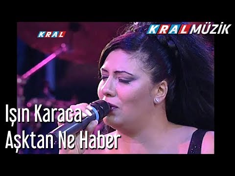 Aşktan Ne Haber - Işın Karaca