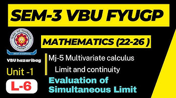 SEM-3 VBU MJ-5 LECTURE-6, MULTIVARIATE CALCULUS LIMIT OF FUNCTION , VBU SEM-3 FYUGP SESSION 22-26