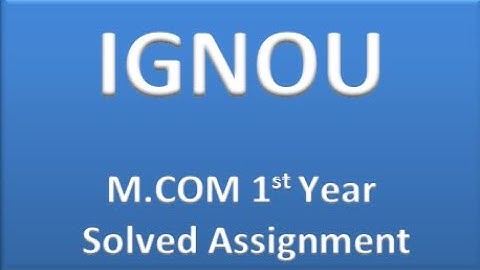 M. Com 1st year assignment, IGNOU