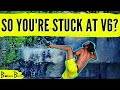 Why You&#39;re Stuck at V6 in 6 Minutes - Intermediate to Advanced Climber