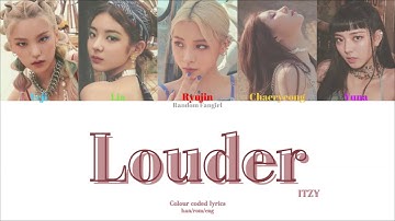 ITZY (있지) - Louder [Colour Coded Lyrics Han/Rom/Eng]