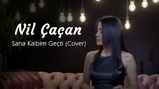 Nil Çaçan – Sana Kalbim Geçti (Cover) Resimi