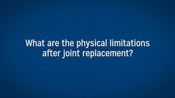 Limitations After Joint Replacement