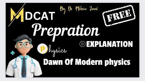Dawn of Modern Physics || Physics free practice test explanation || MDCAT KMUCAT preparation