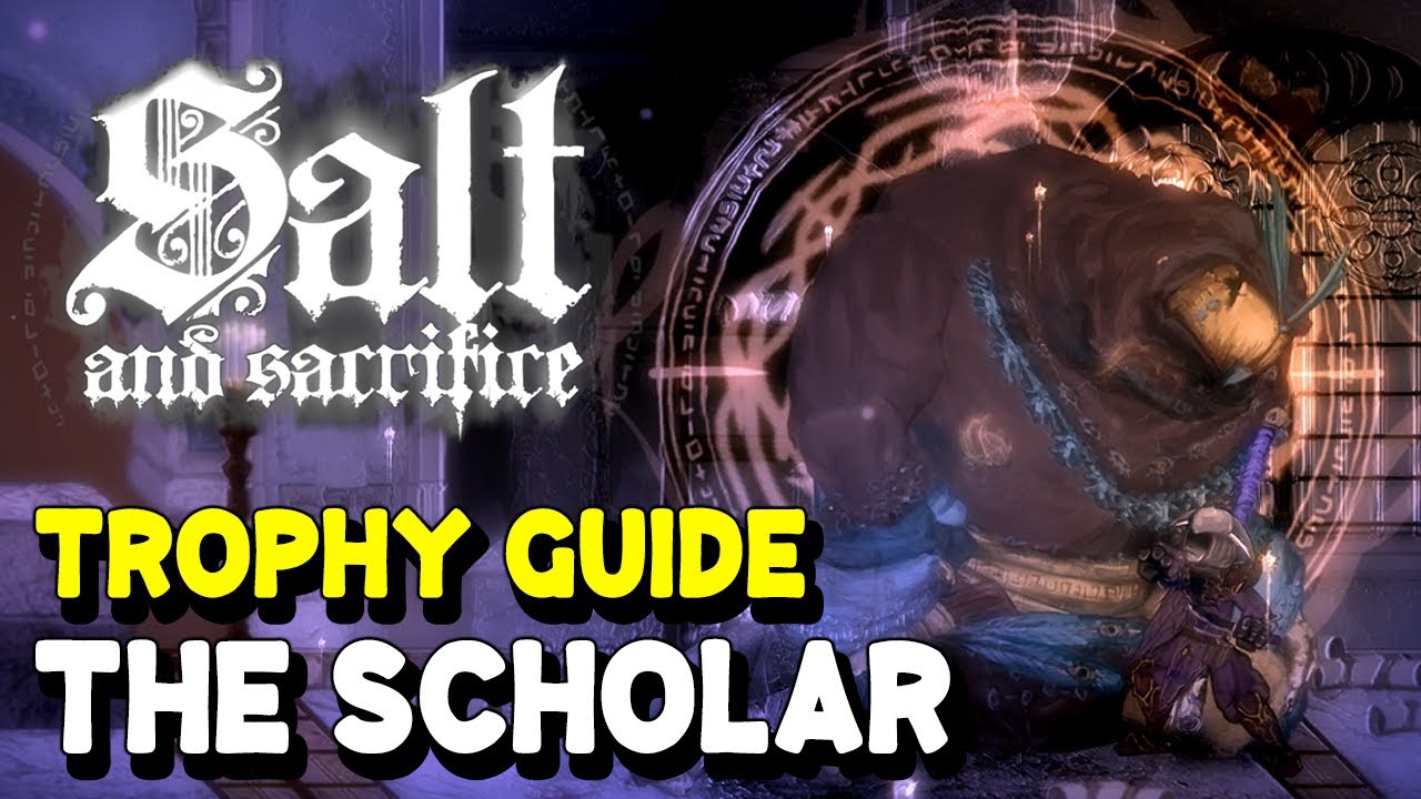 Salt and Sacrifice THE SCHOLAR TROPHY GUIDE (Inquisitor Amben Secret