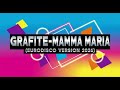 GRAFITE MAMMA MARIA EURODISCO VERSION 2026