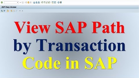 How to view Sap path by transaction codes in SAP