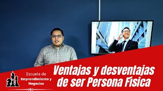 Ventajas y desventajas de Persona física (al emprender)