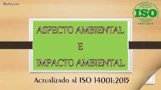 ISO 14001:2015 Aspectos e Impactos Ambientales
