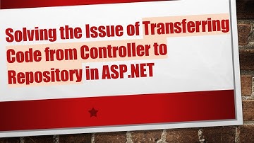 Solving the Issue of Transferring Code from Controller to Repository in ASP.NET