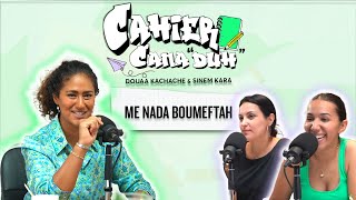 Me Nada Boumeftah Girl Power et inclusivité| Épisode 10 | Saison 2 | Cahier Canaduh