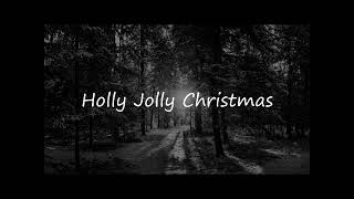 Holly Jolly Christmas (SLOWED + REVERB)