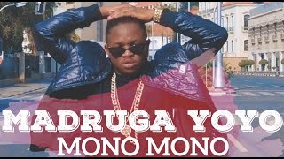 Madruga Yoyo - Tá fazer os Mono Mono (Video Oficial)