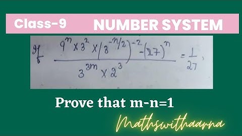 If [9^n×3²×[3^(-n/2)]^(-2)-(27)^n]/[3^(3m)×2³]=1/27. prove that m-n=1||Number System||(ch-1,class-9)