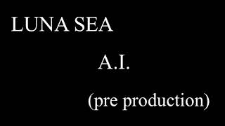 LUNA SEA - A.I. - (pre production) - YouTube