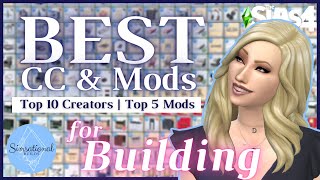 BEST CC & MODS for BUILDERS | Top 10 Creators & Top 5 Mods | The Sims 4 | Simsational Builds