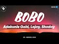 Adekunle Gold Lojay Shoday Bobo Songtext Naijahotstars Adekunle Gold Lojay Shoday Bobo Songtext Naijahotstars