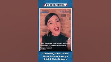 Kado Ulang Tahun Tsania Marwah Untuk Anaknya Ditolak Atalarik Syach