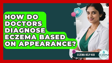 How Do Doctors Diagnose Eczema Based On Appearance? - Eczema Help Hub