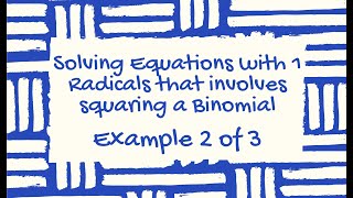 Solving Radical Equations that involve Squaring a Binomial - 1 real solution & 1 extraneous solution