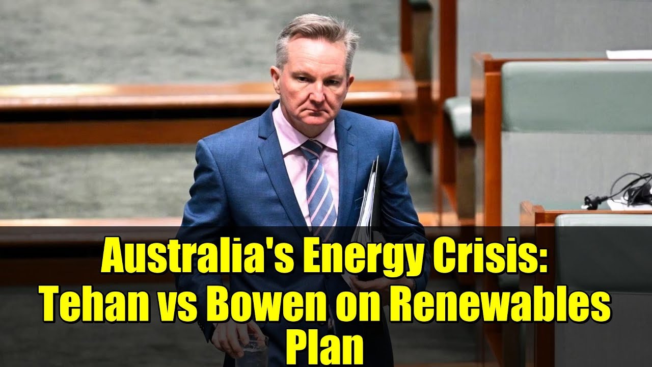 Энергетический кризис в Австралии: Техан против Боуэна по плану возобновляемых источников энергии