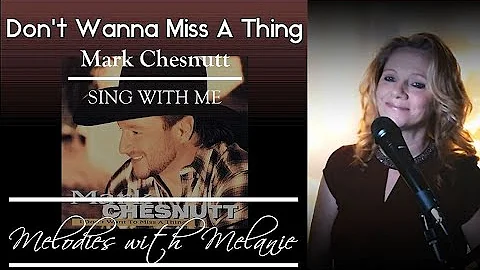 DON'T WANNA MISS A THING (MARK CHESNUTT / AEROSMITH)  ~ KARAOKE DUET ~ SING WITH ME