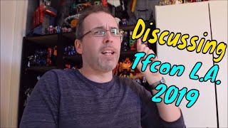 Discussing TFCon LA 2019 - GotBot True Review NUMBER 510