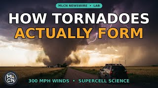 How Tornadoes Actually Form — The Science Behind 300 MPH Winds