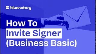 Full How to Invite a Signer | Business Basic Guide
