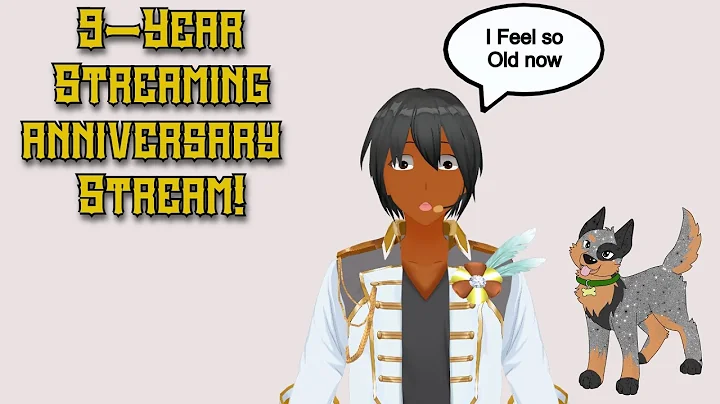 [Better late than never] 9-Year Streaming Anniversary Stream!