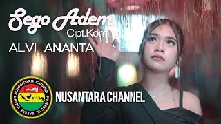 Alvi Ananta – Sego Adem