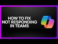How To Fix Copilot Not Responding in Teams! Tutorial