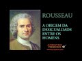 A Origem da Desigualdade entre os Homens, Rousseau. Audiolivro.