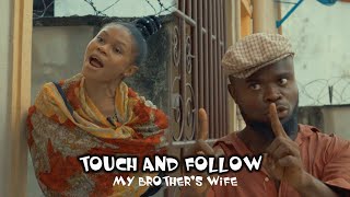 Touch And Follow  - My Brother's Wife ( Clean House Comedy )