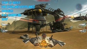 TOP 22 BEST HD [ONLINE\OFFLINE] GAMES FOR IOS ANDROID 2017