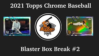 2021 Topps Chrome Baseball: Blaster Box Break #2