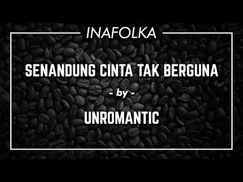 UNROMANTIC - Senandung Cinta Tak Berguna (CC Lyric Video)