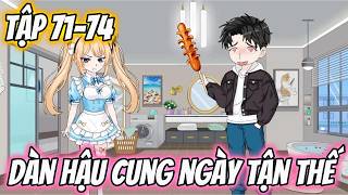 Dàn Hậu Cung Ngày Tận Thế | Tập 71-74 | Gió Tai Vietsub