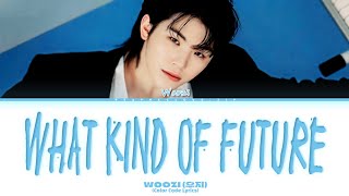 Download Lagu WOOZI (우지) 'What kind of future (어떤 미래)' || Color Coded Lyrics Han/Rom/Eng || MP3
