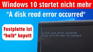 Windows 10 startet nicht - A disk read error occurred - Daten retten und wiederherstellen